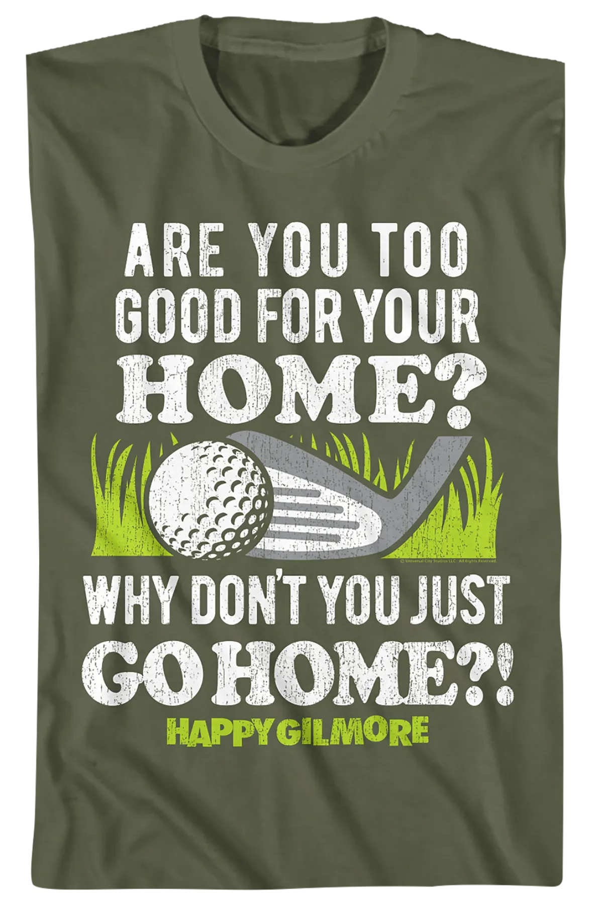 Are You Too Good For Your Home Happy Gilmore T-Shirt