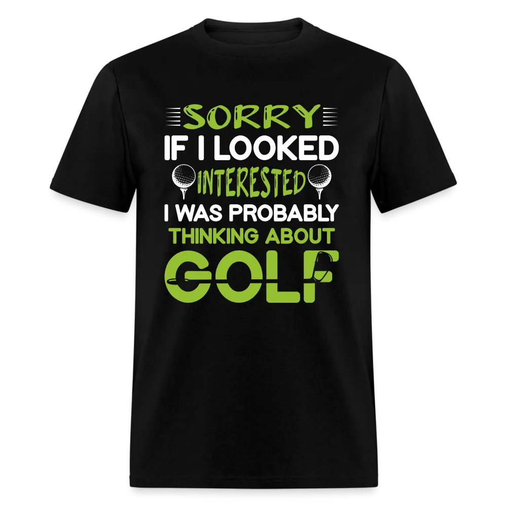 Sorry I Was Probably Thinking About Golf T-Shirt