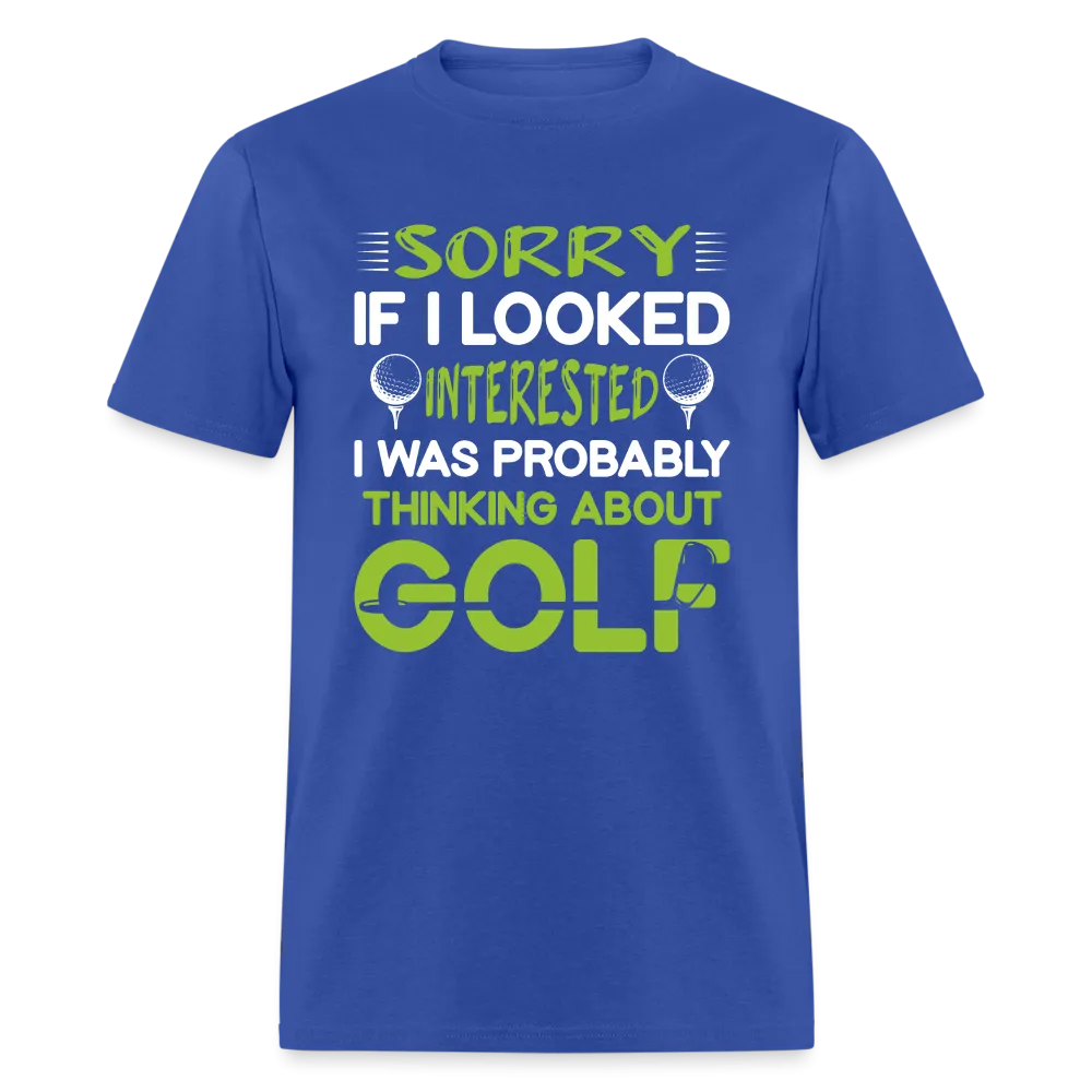 Sorry I Was Probably Thinking About Golf T-Shirt