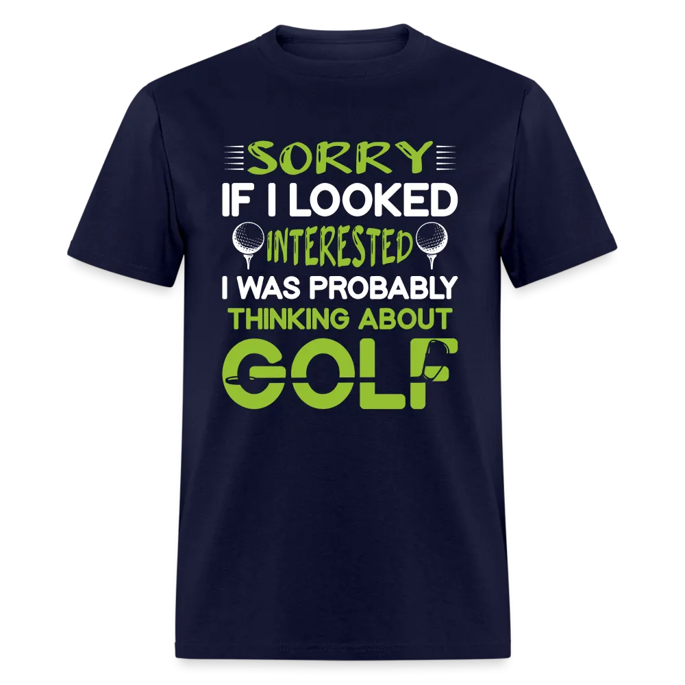 Sorry I Was Probably Thinking About Golf T-Shirt