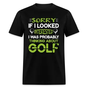 Sorry I Was Probably Thinking About Golf T-Shirt